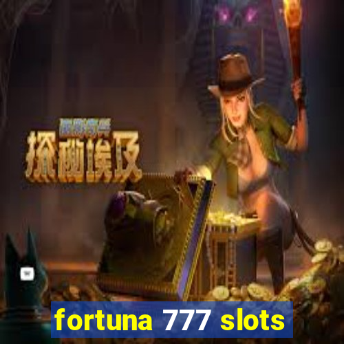 fortuna 777 slots